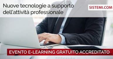 EVENTO E-LEARNING GRATUITO ACCREDITATO “Nuove tecnologie a supporto dell’attività professionale”